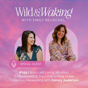 thumbnail graphic for Soul-Led Living: Intuition, Embodiment & Your Call to Rise in the Collective Awakening with Kelsey Anderson