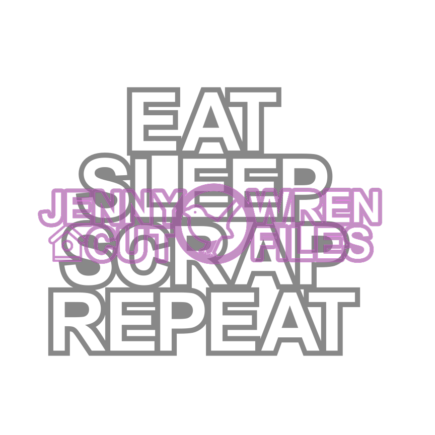 JWCF 1432 Eat Sleep Scrap Repeat 2 Digital Cutfile