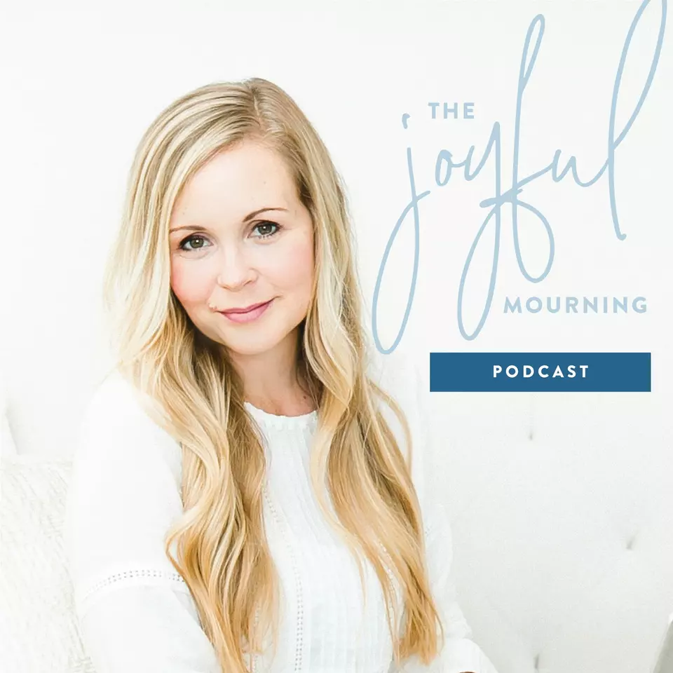 The Joyful Mourning - A Podcast for Women Who Have Experienced Pregnancy or Infant Loss.we