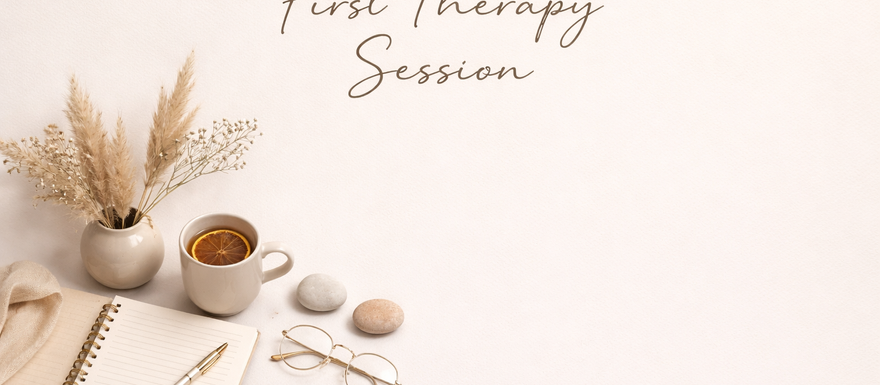 a background with a mug and a notebook, with the phrase "First therapy session"