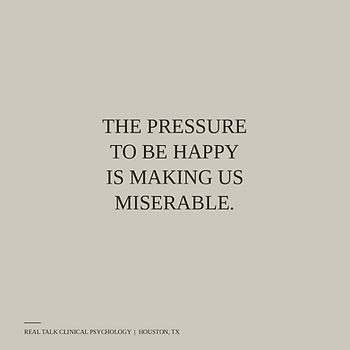 A poster that reads "the pressure to be happy is making us miserable".
