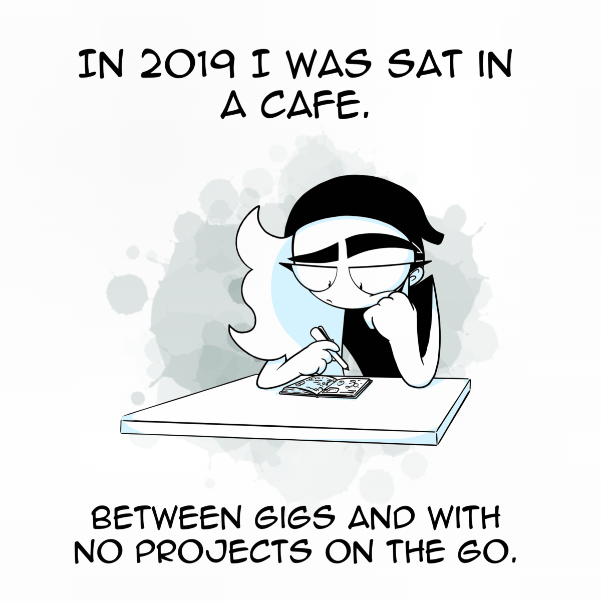 Panel 1: Charlie sitting at a table looking vaguely frustrated. The text says "In 2019 I was sat at a cafe. Between gigs and with no projects on the go."