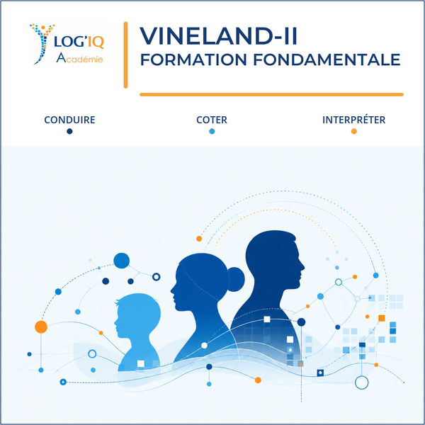 Formation fondamentale Vineland-II — LOG’IQ Académie