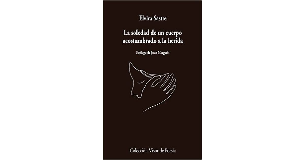 La soledad de un cuerpo acostumbrado a la herida.