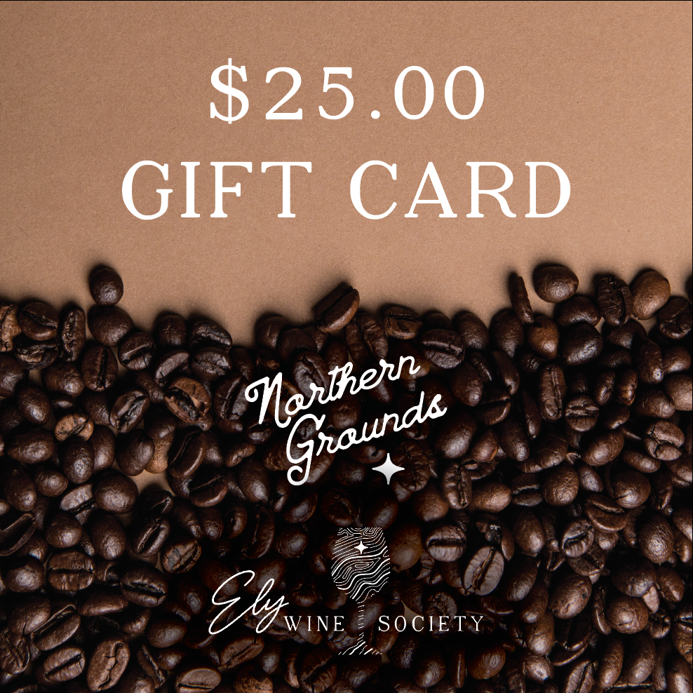 $25 Gift Card - Northern Grounds / Ely Wine Society