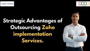 stratergic advangtages of outsourcing Zoho implementation services