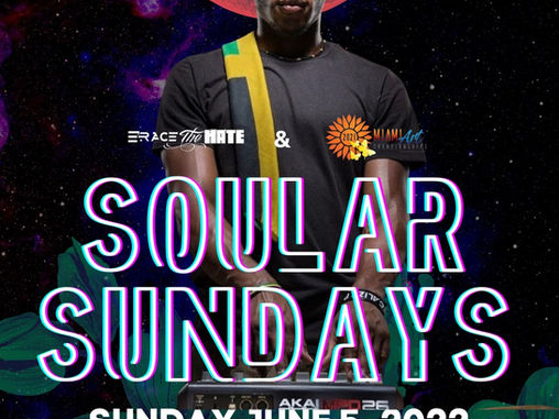 Soular Sundays - Erace the Hate and the Miami Art Championships
