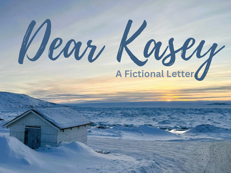 Dear Kasey (fictional letter )