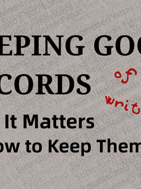 Keeping Good Records of Your Writing: Why It Matters & How to Keep Them