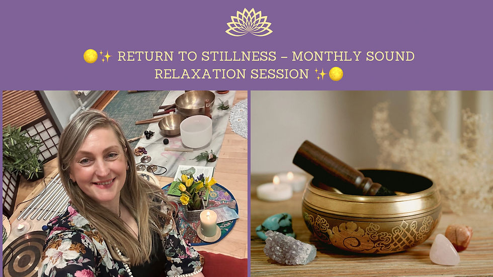 🌕✨ RETURN TO STILLNESS – Monthly Sound Relaxation session✨🌕