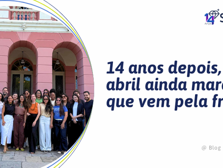 14 anos depois, abril ainda marca o que vem pela frente.