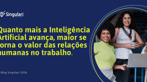 Quanto mais a Inteligência Artificial avança, maior se torna o valor das relações humanas no trabalho