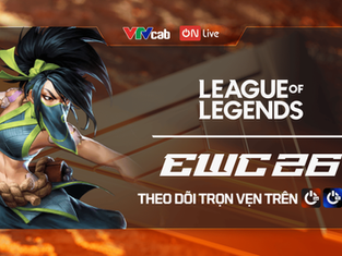 Hệ sinh thái VTVcab và chuyên trang ON Live Esports chính thức phát sóng trọn vẹn bộ môn LMHT tại EWC 2026