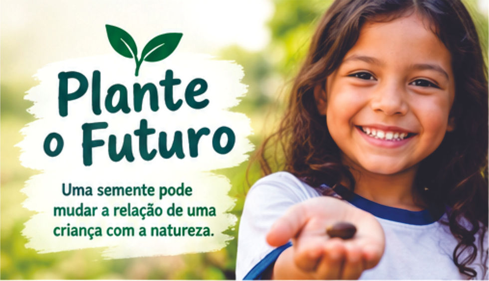 Plante o Futuro: uma semente pode mudar a relação de uma criança com a natureza.