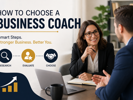 How to Choose a Business Coach: Selection Steps Every Entrepreneur Should Follow