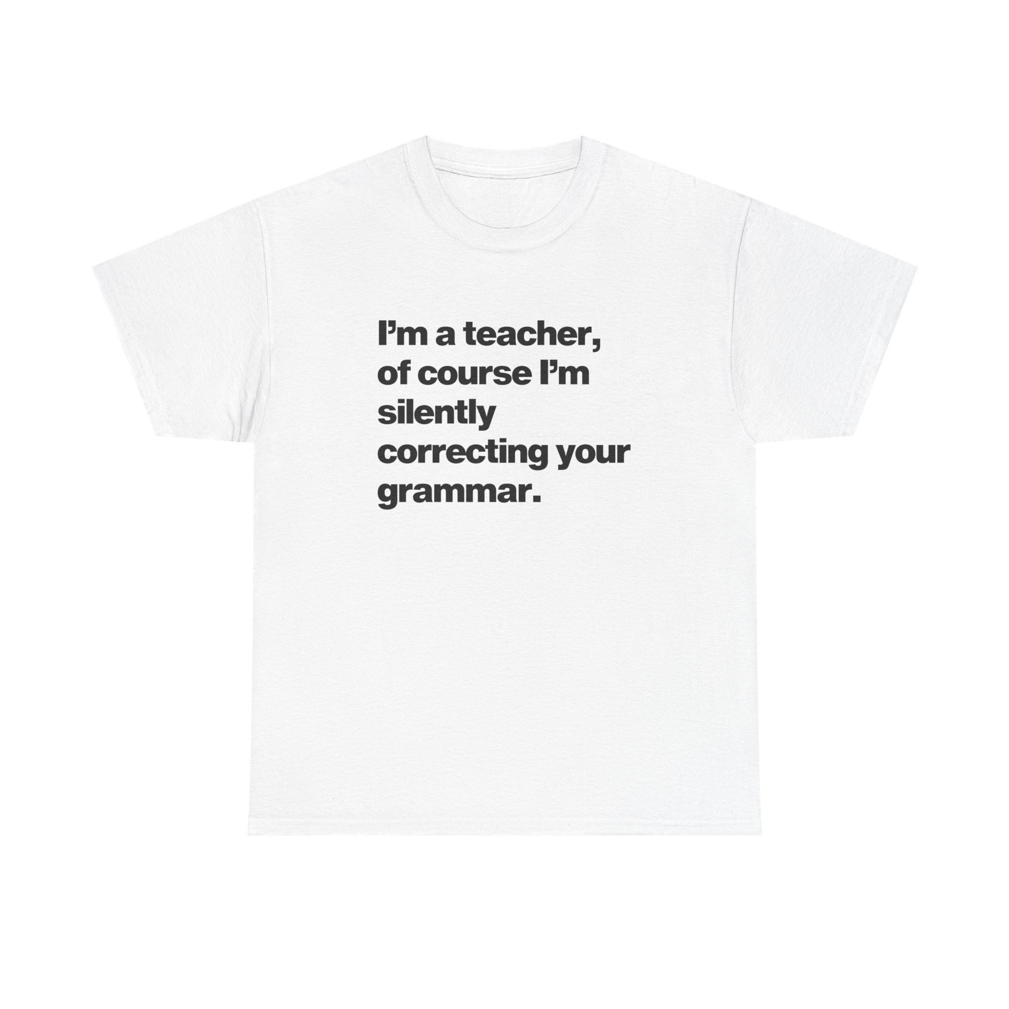 Silently Correcting Your Grammar T-Shirt