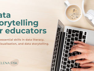 Data Storytelling for Educators Online Course | Dr Selena Fisk
