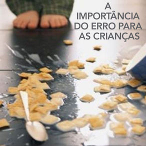 A IMPORTÂNCIA DO ERRO PARA AS CRIANÇAS: O QUE MARIA MONTESSORI NOS ENSINA