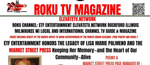 ETF Entertainment Revives The Market Street Press Legacy Through Roku TV Magazine
Honoring Lisa Marie Palmeno With a Dedicated Magazine Page, Community Features, and Youth Collaboration