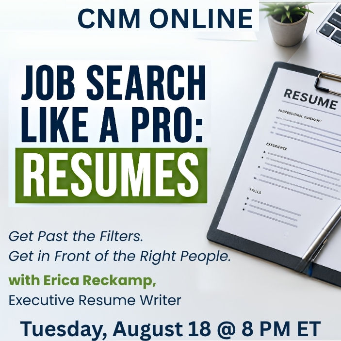 CNM ONLINE - "Job Search Like a Pro: Resumes"
