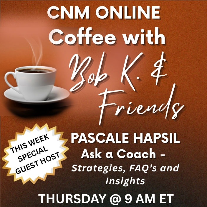 CNM ONLINE - "Coffee with Bob K. and Friends"