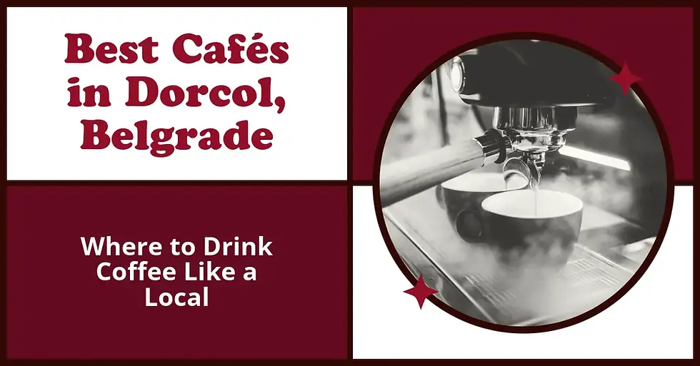 Best Cafés in Dorćol, Belgrade: Where to Drink Coffee Like a Local
