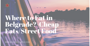 Where to Eat in Belgrade- Cheap Eats/Street Food