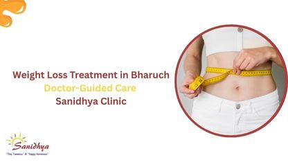 Weight Loss Treatment in Bharuch | Doctor-Guided Care