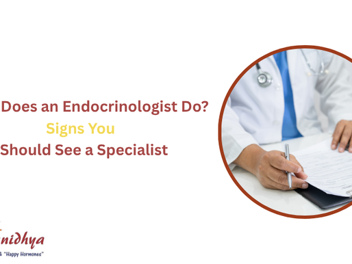 What Does an Endocrinologist Do? Signs You Should See a Specialist 