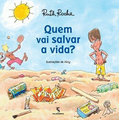 Quem vai salvar a vida ? - Ruth Rocha