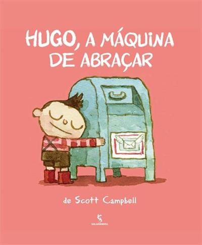 Hugo, a maquina de abraçar - Scott Campbell