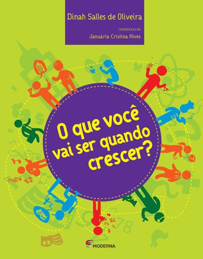 O que você vai ser quando crescer ? - Dinah Sales de Oliveira