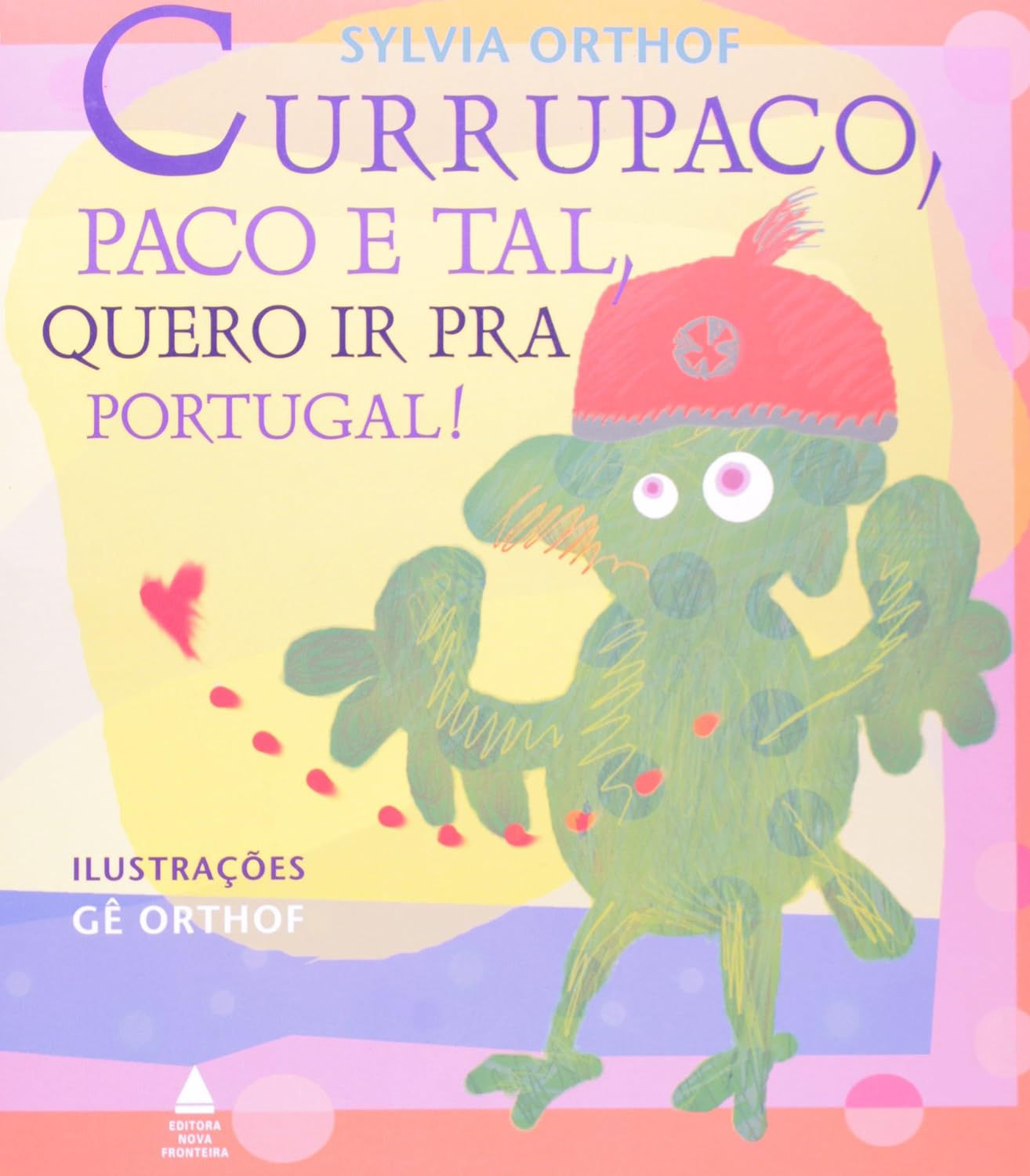 Currupaco, Paco e Tal, Quero Ir Pra Portugal! - Syvia Orthof