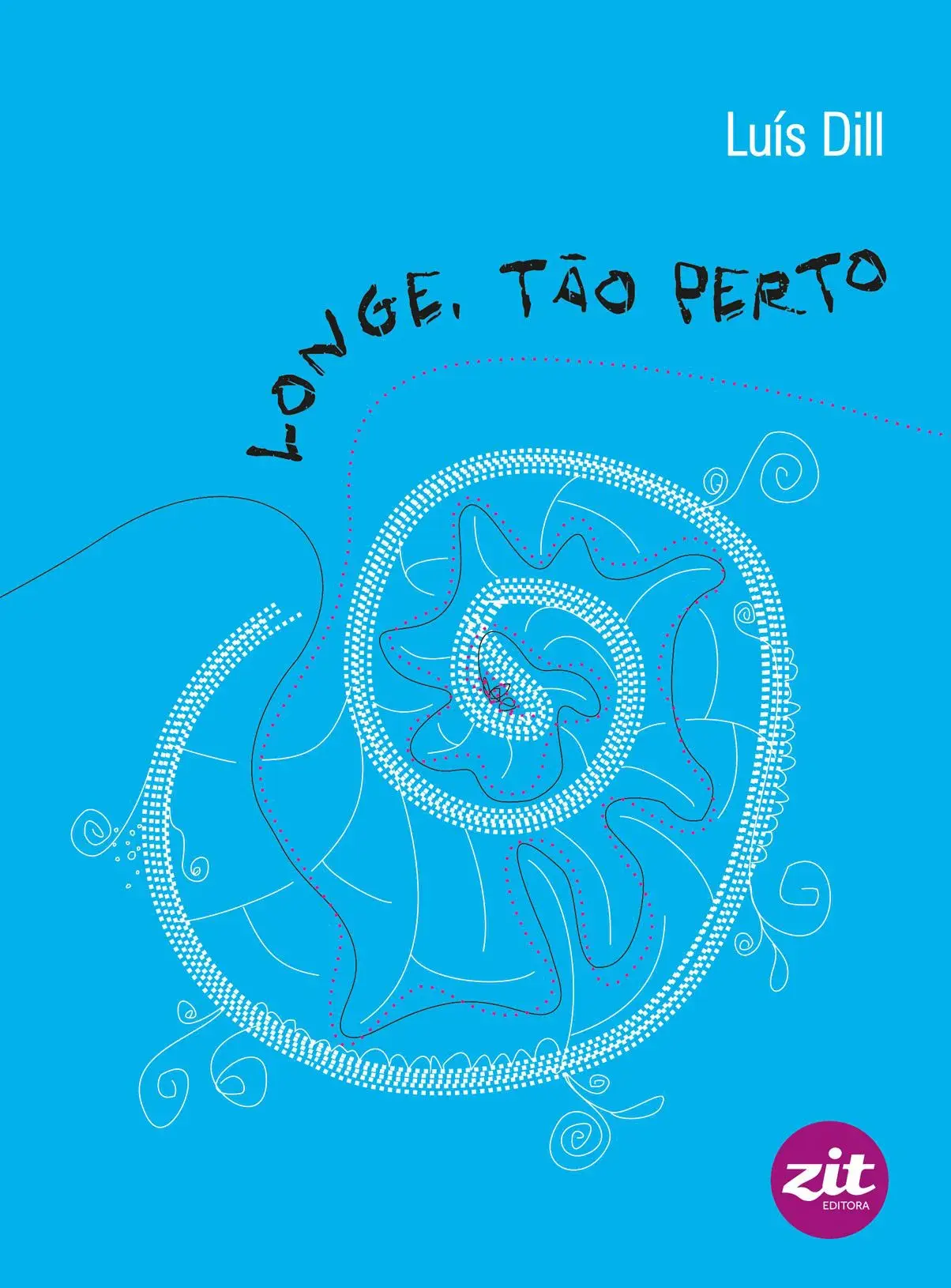 Longe,tão perto - Luís Dill