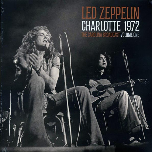 Led Zeppelin - Charlotte 1972 Volume 1: The Carolina Broadcast