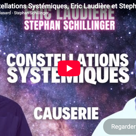 🎥 Nouvelle Video "Les Constellations Familiales" avec Eric Laudière