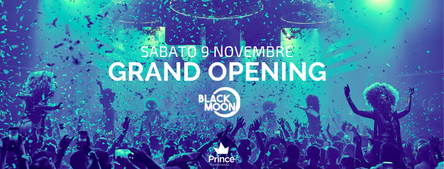 GRAND OPENING BLACKMOON
"A TRIBUTE TO MUSIC" Innovazione, Musica e Divertimento