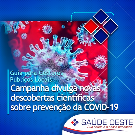 Campanha divulga novas descobertas científicas sobre prevenção da COVID-19