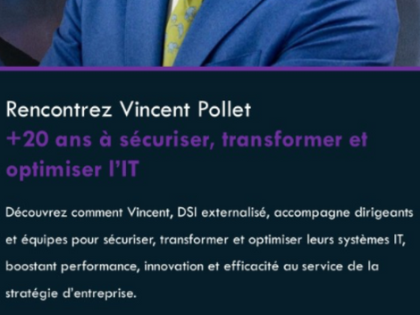 Rencontrez Vincent Pollet - +20 ans à sécuriser, transformer et optimiser l'IT