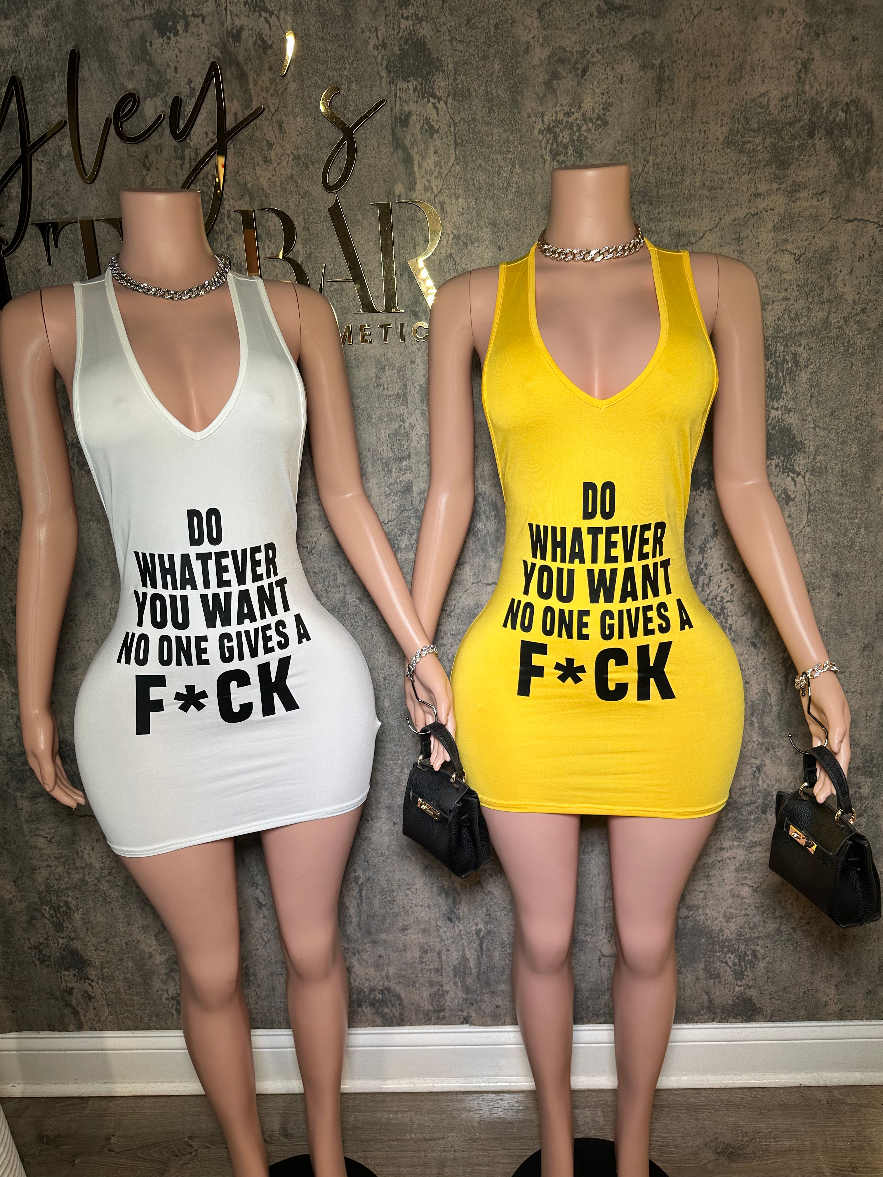 Do Whatever You Want Dress