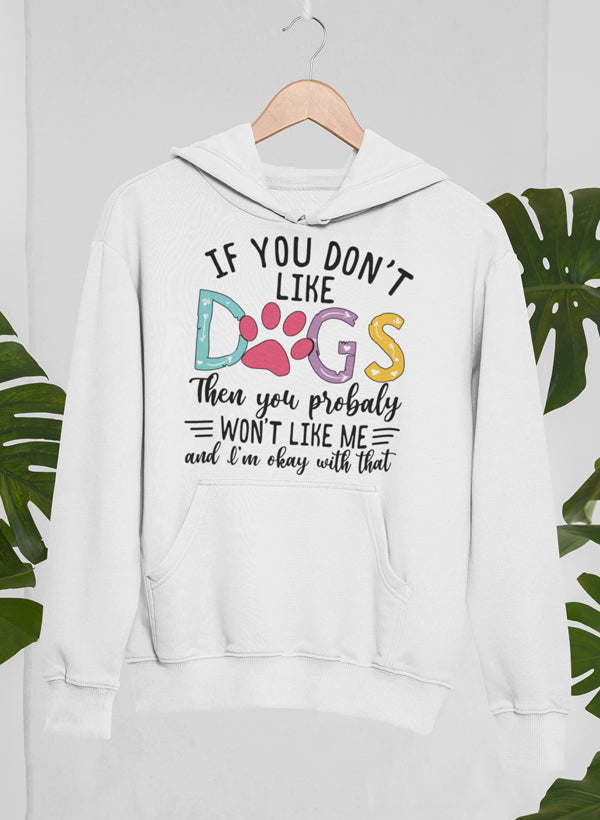 Thumbnail: If You Don't Like Dogs Hoodie