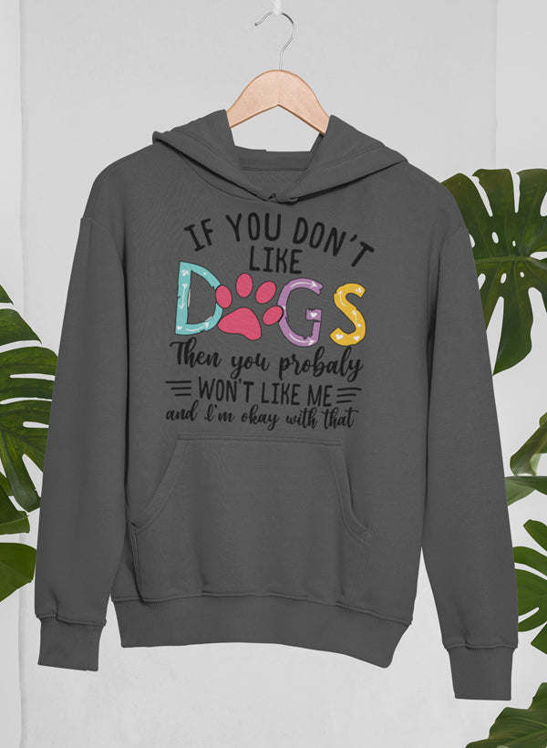 Thumbnail: If You Don't Like Dogs Hoodie