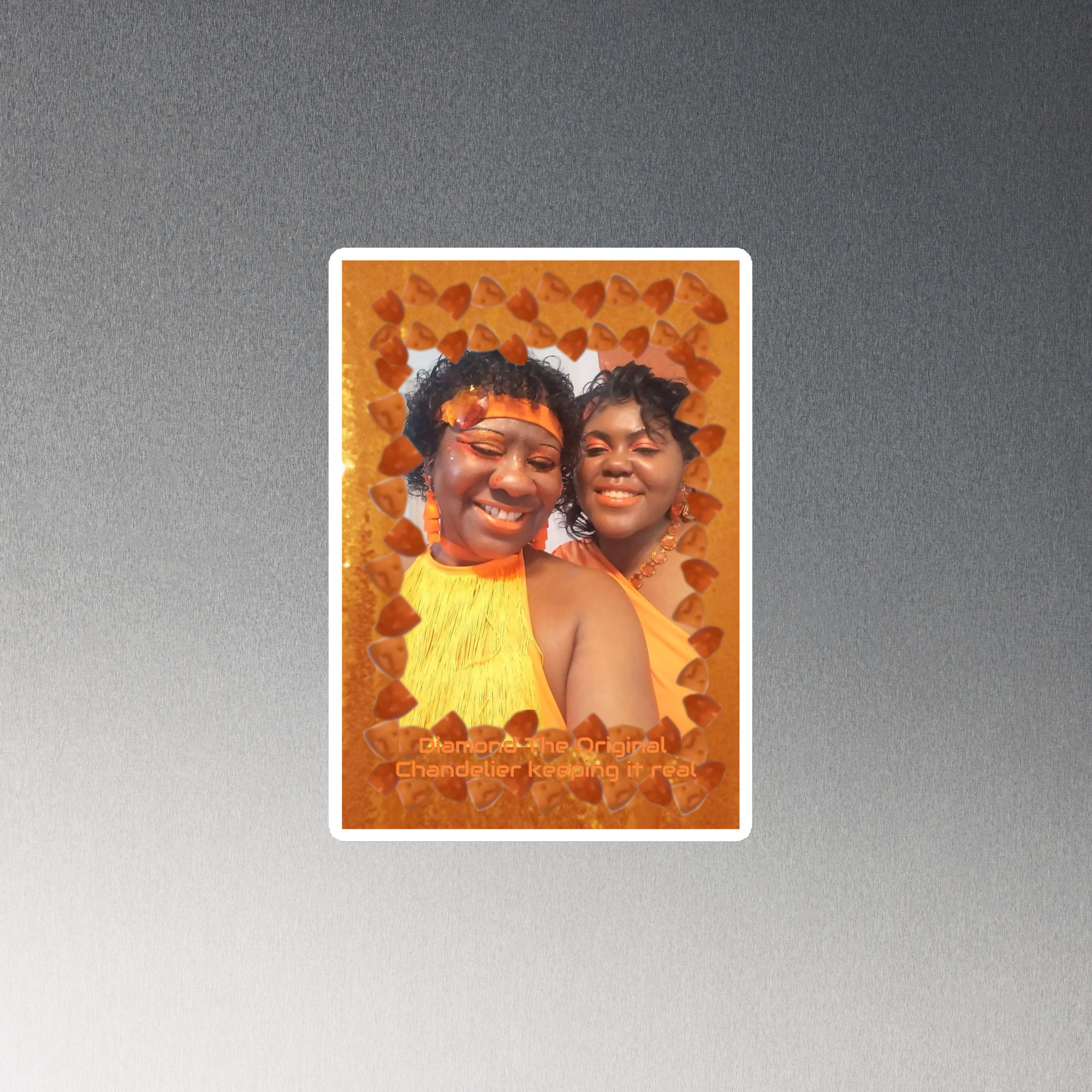 Diamond The Original and Chandelier keeping it real Official Magnet