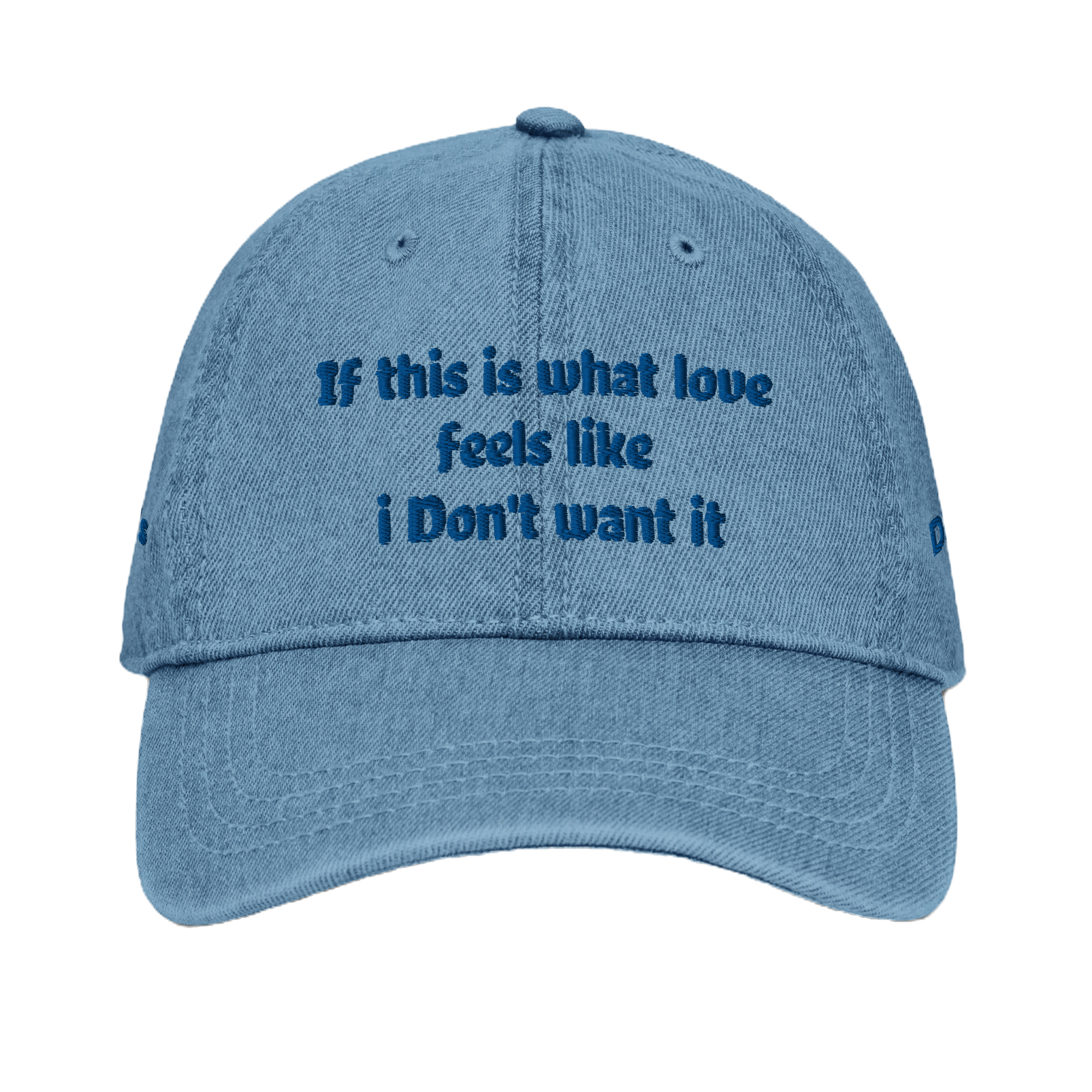 If this is what love feels like i Don't want it Denim Hat