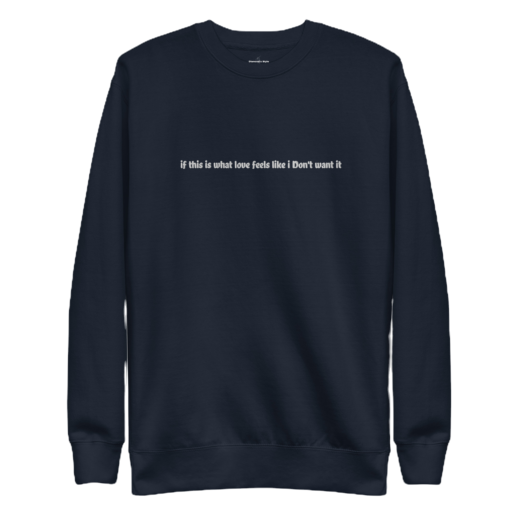 if this is what love feels like i Don't want it Premium Cotton Sweatshirt