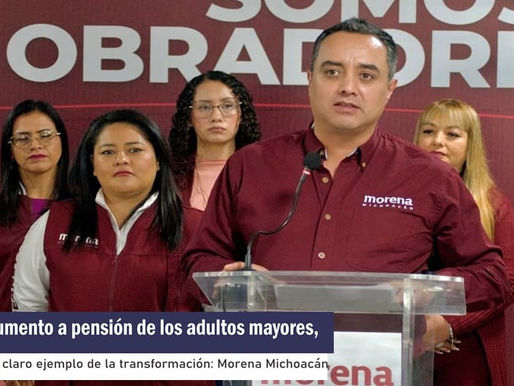 Aumento a pensión de los adultos mayores, claro ejemplo de la transformación: Morena Michoacán