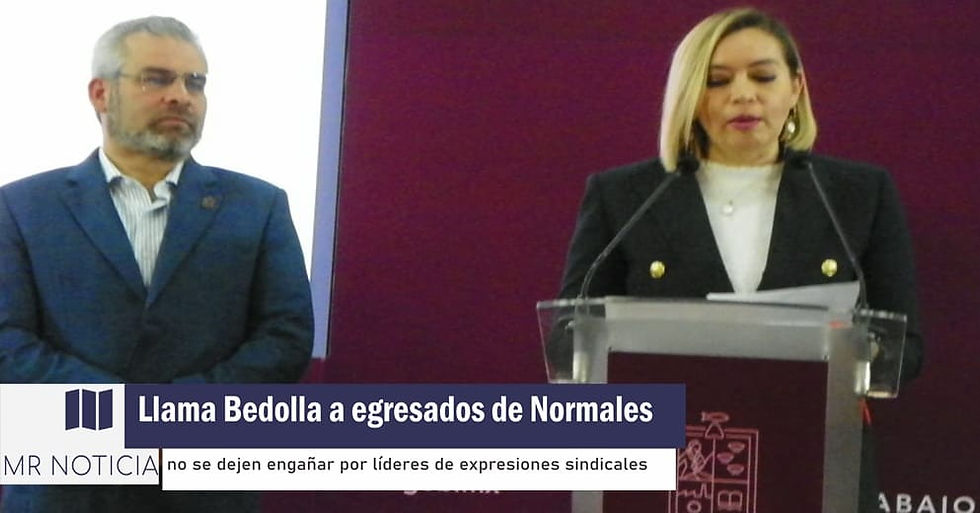 Llama Bedolla a egresados de Normales, no se dejen engañar por líderes de expresiones sindicales