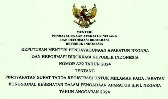 Kepmenpan RB Nomor 322 Tahun 2024 Tentang Persyaratan STR Untuk Melamar Jabatan Fungsional JF Kesehatan Dalam Pengadaan ASN Tahun 2024