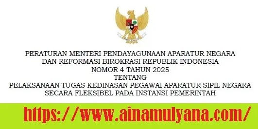 Permenpan RB Nomor 4 Tahun 2025 Tentang Pelaksanaan Tugas Kedinasan Pegawai ASN Secara Fleksibel Pada Instansi Pemerintah