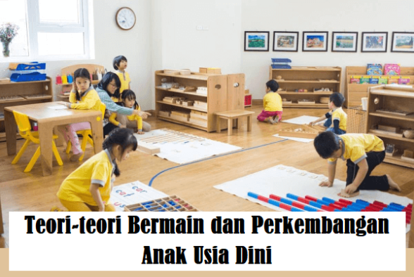 Teori-teori Bermain dan Perkembangan Anak Usia Dini (TK PAUD)